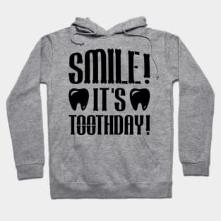 Smile, it's Toothday Hoodie